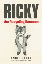 Ricky the Recycling Raccoon af Angie Casey