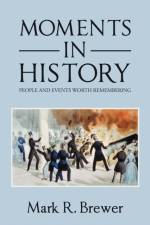 Moments in History af Mark R Brewer