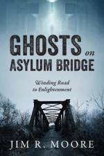 Ghosts on Asylum Bridge af Jim R Moore