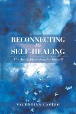 Reconnecting to Self-Healing af Valentina Castro