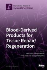 Blood-Derived Products for Tissue Repair/Regeneration