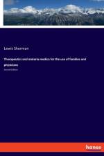 Therapeutics and materia medica for the use of families and physicians af Lewis Sherman