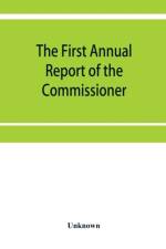 First Annual Report of the Commissioner of Labor March 1886 Industrial depressions af Unknown
