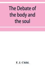 debate of the body and the soul af F J Child