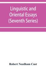 Linguistic and oriental essays. Written from the year 1840 to 1903 (Seventh Series) af Robert Needham Cust