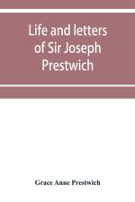 Life and letters of Sir Joseph Prestwich af Grace Anne Prestwich
