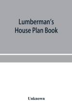 Lumberman's house plan book af Unknown
