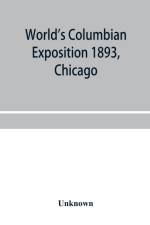 World's Columbian exposition 1893, Chicago. Catalogue of the Russian section af Unknown