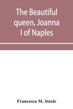 The beautiful queen, Joanna I of Naples af Francesca M Steele