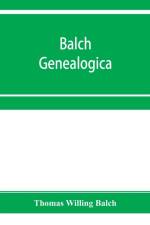 Balch Genealogica af Thomas Willing Balch