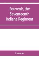 Souvenir, the Seventeenth Indiana Regiment af Unknown