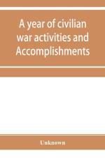 year of civilian war activities and Accomplishments af Unknown