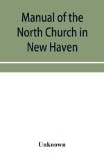 Manual of the North Church in New Haven af Unknown