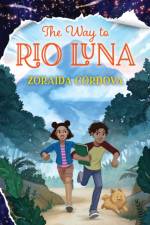 The Way to Rio Luna af Zoraida Cordova