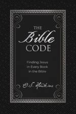 The Bible Code af O. S. Hawkins