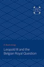 Leopold III and the Belgian Royal Question af E. Ramon Arango