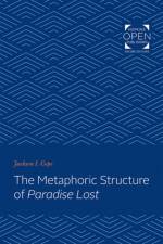 The Metaphoric Structure of Paradise Lost af Jackson I. Cope