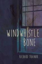 Windwhistle Bone af Richard Trainor