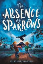 The Absence of Sparrows af Kurt Kirchmeier