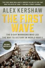 The First Wave af Alex Kershaw