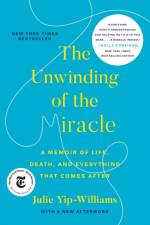 Unwinding of the Miracle af Julie Yip-Williams