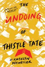 The Undoing of Thistle Tate af Katelyn Detweiler