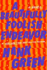 Beautifully Foolish Endeavor af Hank Green