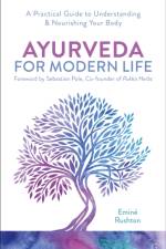 Ayurveda For Modern Life af Emine Ali Rushton