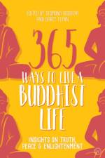 365 Ways to Live a Buddhist Life af Desmond Biddulph