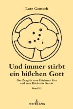 Und Immer Stirbt Ein Bisschen Gott. Band III af Lutz Gentsch