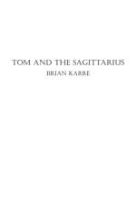 Tom and the Sagittarius af Brian Karre
