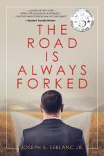 Road Is Always Forked af Joseph E LeBlanc Jr