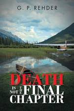 Death is Not the Final Chapter af G P Rehder