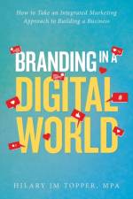 Branding in a Digital World af Hilary Jm Topper Mpa