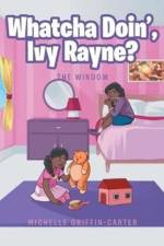 Whatcha Doin', Ivy Rayne? af Michelle Griffin-Carter