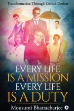 Every Life Is a Mission Every Life Is a Duty af Mousumi Bhattacharjee