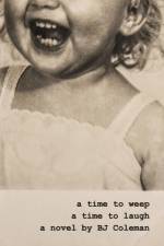A Time to Weep, A Time to Laugh af BJ Coleman