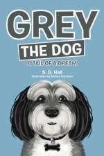 Grey the Dog af S D Hall