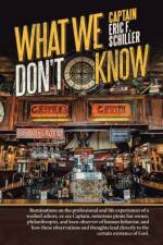 What We Don't Know af Captain Eric F Schiller