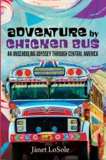 Adventure by Chicken Bus af Janet LoSole