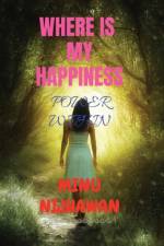 Where Is My Happiness af Minu Nijhawan