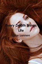 Every Death Brings Life af Rose Lannen