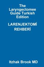 Laryngectomee Guide Turkish Edition LARENJEKTOMI REHBERI af Itzhak Brook MD
