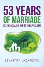 53 Years of Marriage (23 in Socialism and 30 in Capitalism) af Sevastita Lazarescu