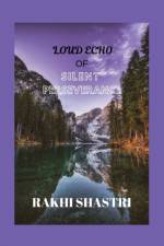 Loud Echo of Silent Perseverance af Rakhi Shastri