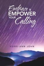 Embrace & Empower Your Calling af Kerri-Ann John