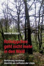 Rotkappchen geht nicht mehr in den Wald af Miriam Wagner
