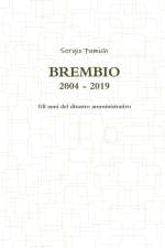 Brembio 2004 - 2019. Gli anni del disastro amministrativo af Sergio Fumich