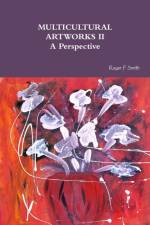 MULTICULTURAL ARTWORKS II- A Perspective af Roger F Smith