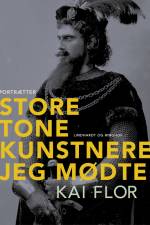 Store tonekunstnere jeg mødte af Kai Flor